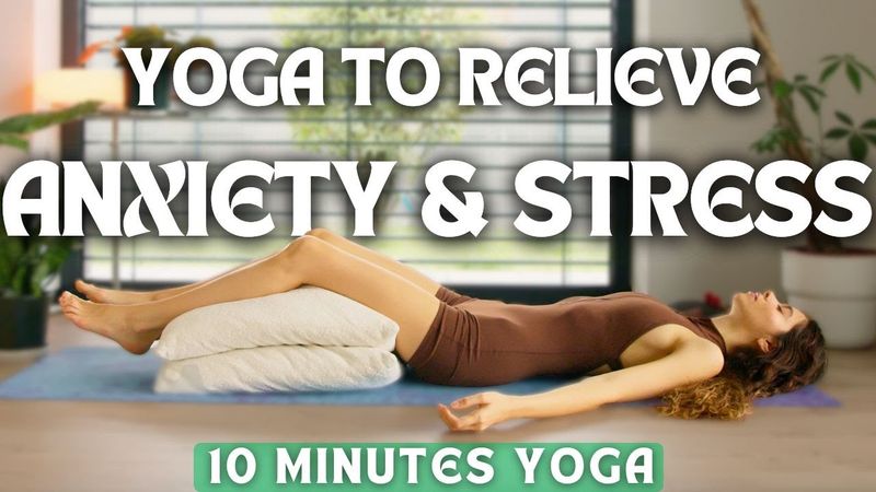 Stress & Anxiety Relief in 10-Min | Yin Yoga with Pillows | Guided Meditation