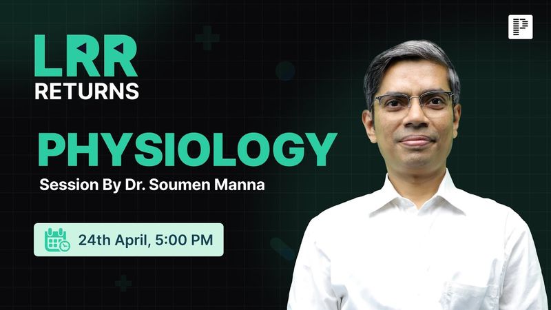 Physiology LRR by Dr. Soumen Manna | For NEET PG, INI-CET & FMGE