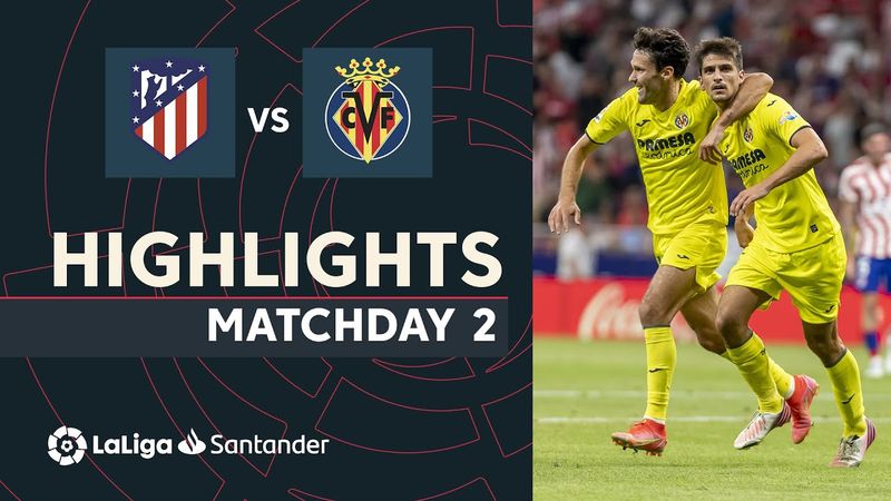 Highlights Atletico Madrid vs Villarreal CF (0-2)