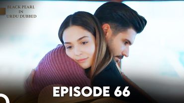 Black Pearl | Kala Moti in Urdu-Hindi Dubbed Episode 66 | Siyah İnci