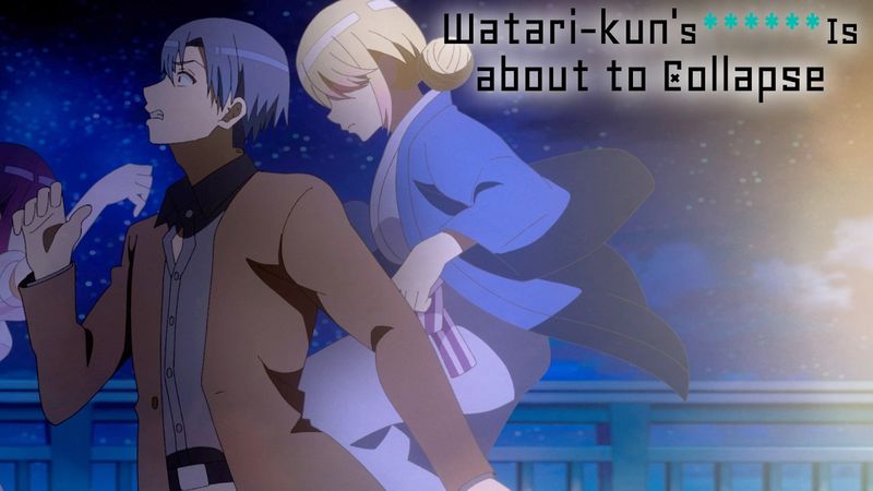 HERE COMES SATSUKI WITH THE KNEE DROP | Watari-kun's ****** Is about to Collapse