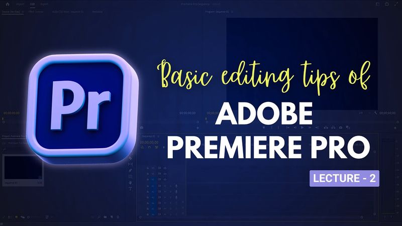 Free Video Editing Course of Adobe Premiere PRO || Lecture 2 || Basic Editing Tips