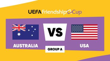 Australia - USA: UEFA Friendship Cup | Group A | Match 6