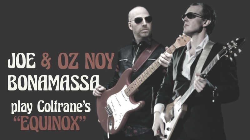 Oz Noy & Joe Bonamassa - "Equinox" (John Coltrane)