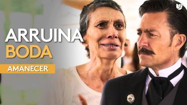 Jovita arruina la boda de Leonel y Alba | Amanecer | Capítulo 11