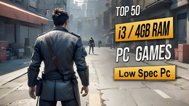 Top 50 Best Low Spec Pc Games For (i3 / 4GB RAM) 2025