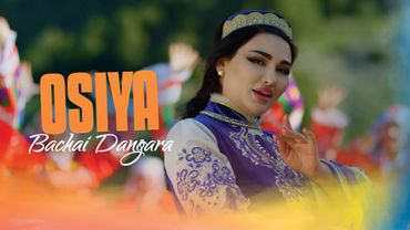 Osiya -Bachai Dangara | Осия - Бачаи Данғара