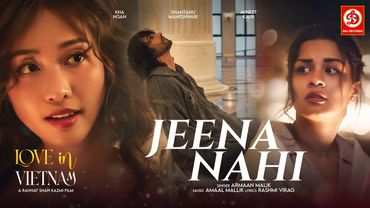 Jeena Nahi - Video Song | Shantanu M, Avneet K, Kha Ngan, Armaan Malik, Amaal Mallik, Rashmi Virag