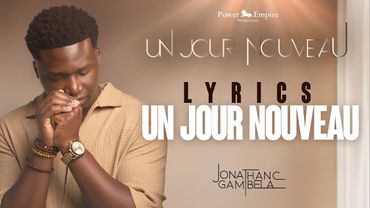 Jonathan C. Gambela - Un jour nouveau (audio+paroles)