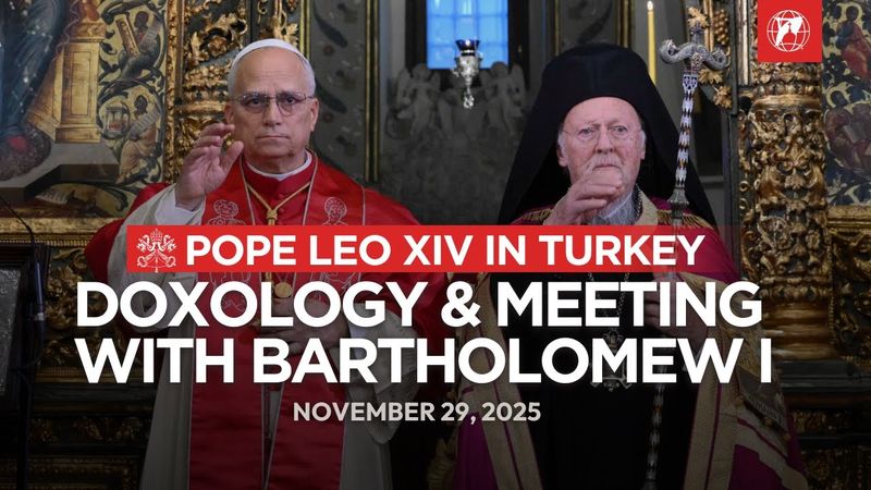 Pope Leo XIV in Turkey | Doxology & Meeting with Bartholomew I LIVE | November 29, 2025