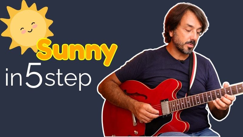 Il re delle jam session jazz-blues: Sunny! Imparala alla chitarra in 5 step