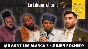 Qui sont les Blancs ? (Julien Rochedy) : identité, culture et grandeur - @LaLibrairieAfricaine