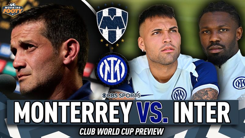 Monterrey vs. Inter: Club World Cup MATCH PREVIEW 👀 | 1ST MATCH since UCL Final | Morning Footy