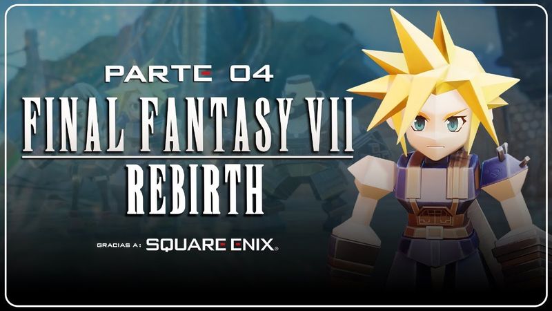 Final Fantasy VII Rebirth - Parte 4: Historia y exploracion - Jeshua Games