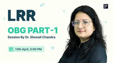 OBG LRR by Dr. Shonali Chandra Part 1  | For NEET PG, INI-CET & FMGE