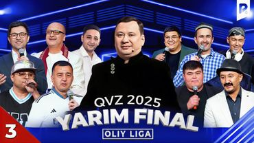 QVZ 2025 | OLIY LIGA | YARIM FINAL | 3-O‘YIN