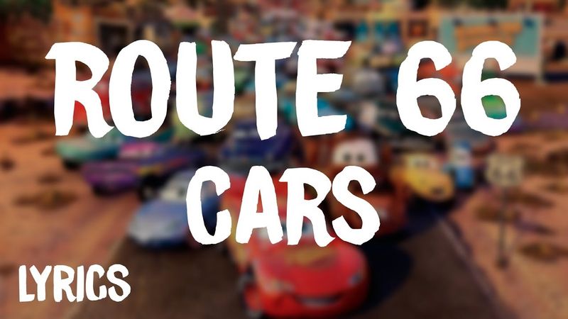 Cars - Route 66 (Lyrics)