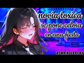 Novia tóxica se pone celosa en una fiesta 😬😒💕 asmr roleplay