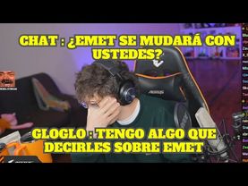 GLOGLO HABLA SOBRE LA NUEVA CASA Y SE PONE TRISTE POR EMETSUKI