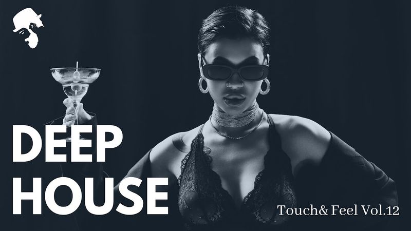 Gentleman - Deep House Mix [Touch & Feel] Vol.12