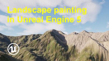 Landscape painting in Unreal Engine 5