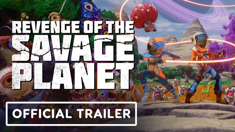 Revenge of the Savage Planet Official Trailer