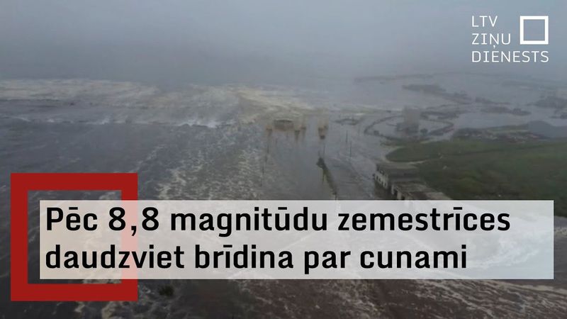 8,8 magnitūdu zemestrīce šorīt satricināja Krievijas Tālos Austrumus