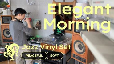 Elegant Morning Jazz Vinyl Set // Peaceful Sounds & Soft Light [46 min / 4K]