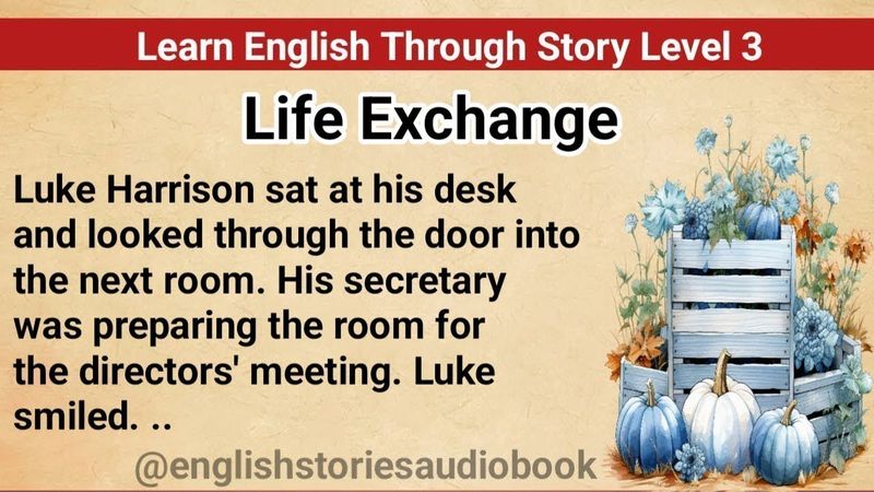 Learn English Through Story Level 3 || Graded Reader Level 3 || English Story || Life Exchange