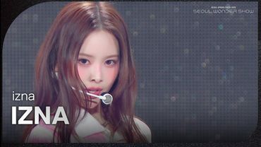 izna - IZNA [서울 스프링 페스타 2025 - 서울원더쇼] | KBS 250504 방송