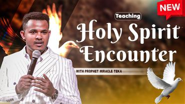 "መንፈስቅዱስን በአካል ያየሁት ጊዜ" ከሚለው ትምህርት የተወሰደ አጭር መልእክት በሚራክል ተካ...MIRACLE TEKA