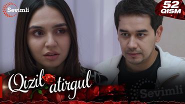 Qizil atirgul 52-qism (milliy serial) | Қизил атиргул 52-қисм (миллий сериал)