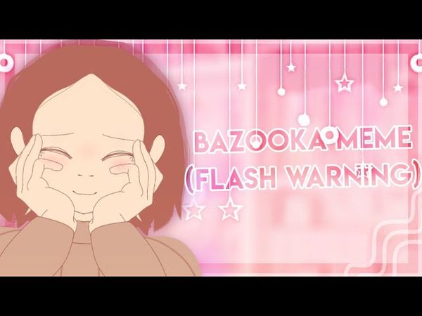 [🔪]~bazooka meme {animation}