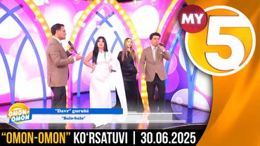 “Omon-omon” ko‘rsatuvi | 30.06.2025
