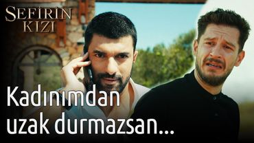 Sefirin Kızı 22. Bölüm - Kadınımdan Uzak Durmazsan...