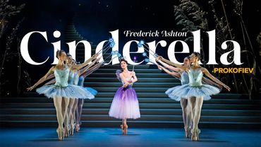 CINDERELLA Prokofiev – Royal Ballet and Opera