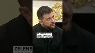 Zelensky told he looks ‘fabulous’ during Trump meeting