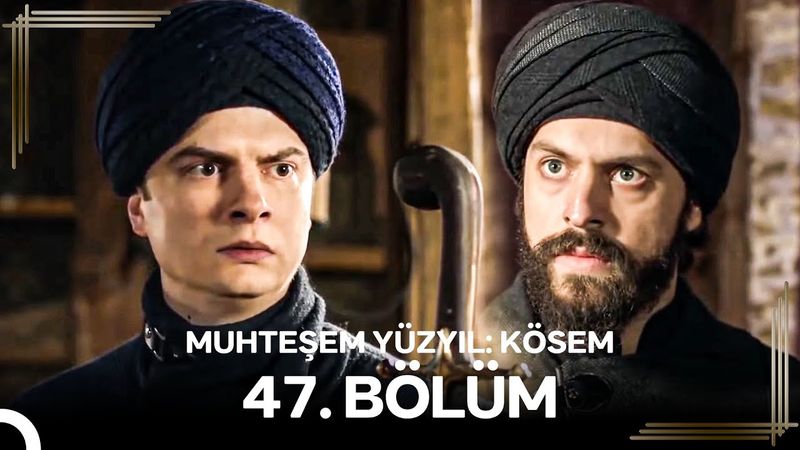 Muhteşem Yüzyıl: Kösem 47.Bölüm #Yeniden