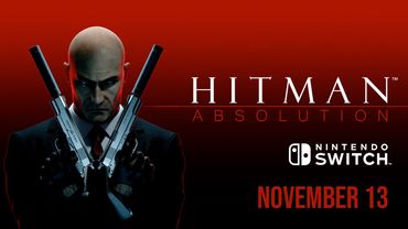 Pre-order Hitman: Absolution for Nintendo Switch — Arriving November 13th!