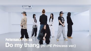 Do my thang (H//PE Princess Ver.) - Performance Practice