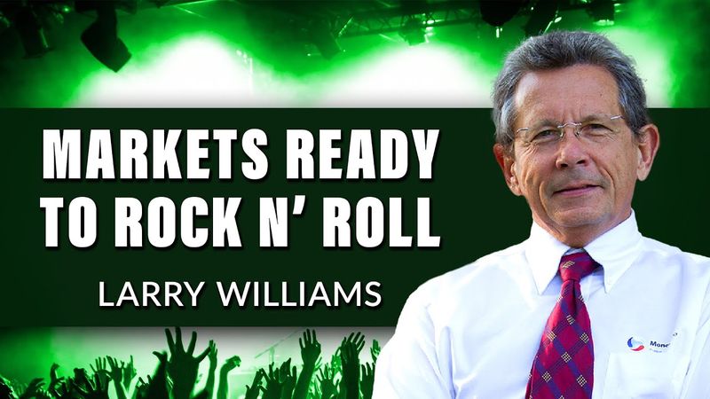 Get Ready - Markets Ready To Rock & Roll | Larry Williams | Special Presentation (08.01.22)