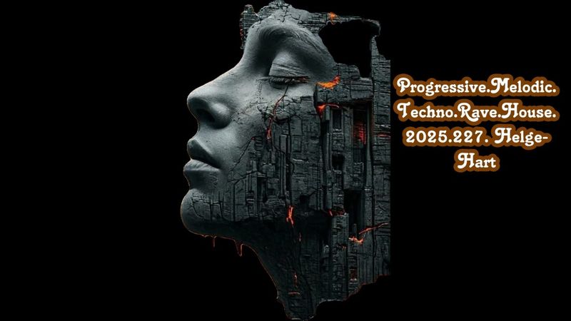Progressive Melodic Techno Rave House  2025 227  Helge Hart.Enrico Sangiuliano U.S.W