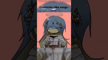 Countries vibe songs part 2 : #countryhumans #edit