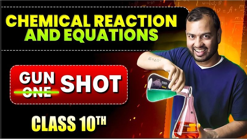 Chemical Reaction and Equation - Class 10 || Complete Chapter in ONE SHOT || NCERT Covered || PW