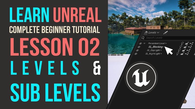 Levels & Sub Levels in Unreal Engine | Efficient Scene Management Explained