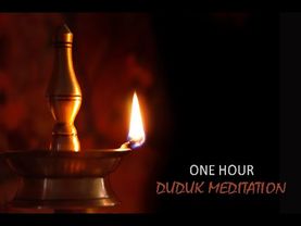 One Hour Duduk Meditation - 'Ancient Soul, Modern Times'