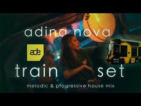 Adina Nova - ADE Train Set 2025 | Melodic & Progressive House