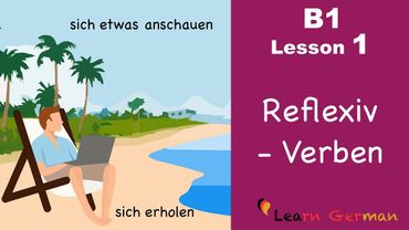 B1 -  Lesson 1 | Reflexivverben | Reflexivpronomen | Learn German Intermediate