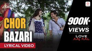 Chor Bazari - Lyrical Video | Saif Ali Khan, Deepika | Neeraj S, Sunidhi Chauhan | Love Aaj Kal
