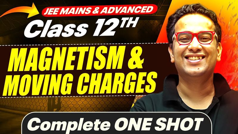 MAGNESTISM & MOVING CHARGE  in 1 Shot - All Concepts Covered || JEE Main & Advanced || Class 12
